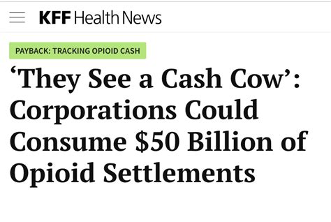 ‘They see a cash cow’: Corporations could consume $50 billion of opioid settlements